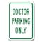 Signmission Doctor Parking 12inx18in Heavy Gauge Alum Signs, 18" L, 12" H, A-1218 Doctors - Doctor Parking Only A-1218 Doctors - Doctor Parking Only - alternate 1